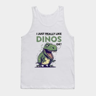 I just REALLY like Dinos, ok? Tank Top